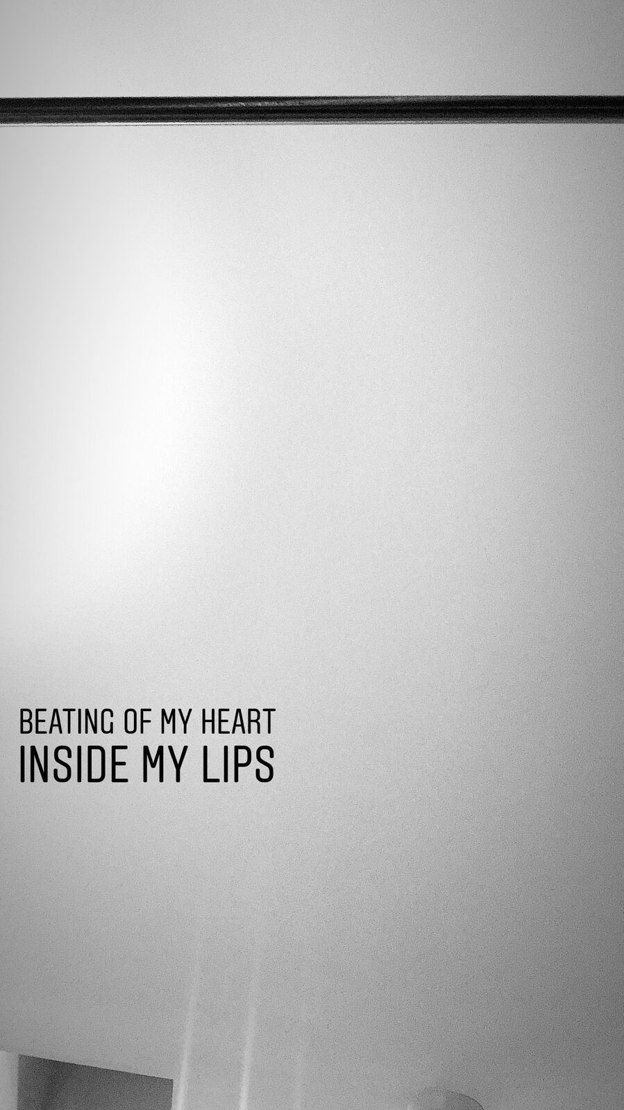Visual poem: Beating of my heart inside my lips