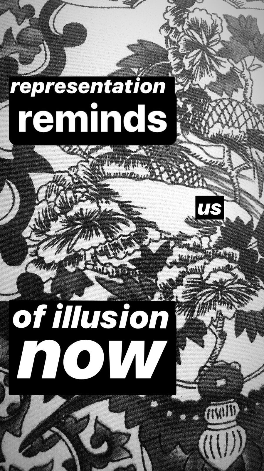 Visual poem: Representation reminds us of illusion now